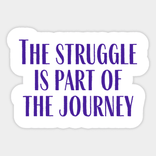 The Struggle Sticker